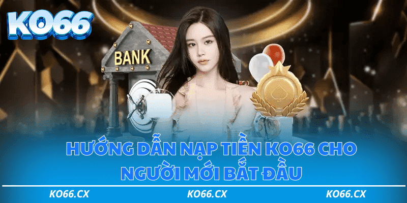 nạp tiền Ko66