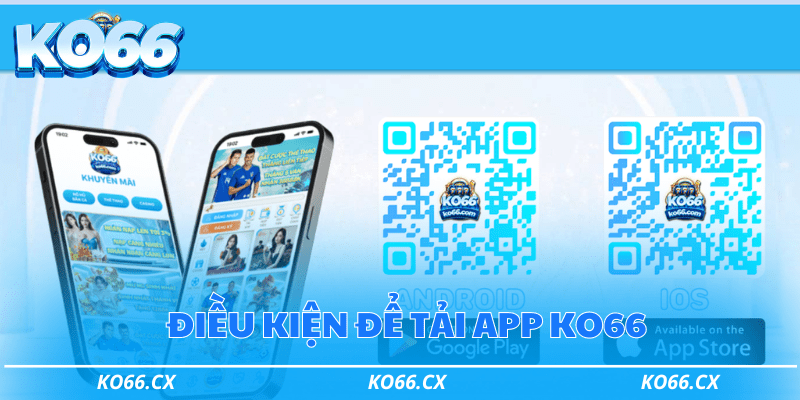 Quy định cần nắm để tải app Ko66 thành công